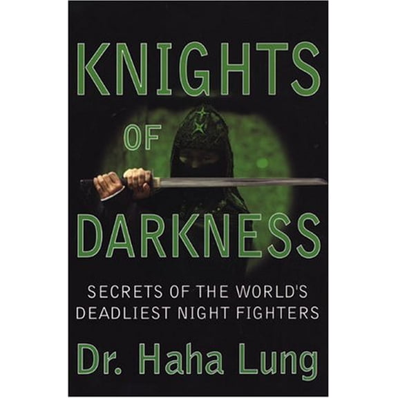 Pre-Owned Knights Of Darkness: Secrets of the World's Deadliest Night Fighters (Paperback) 0806526181 9780806526188
