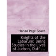 thumbnail image 1 of Knights of the Labarum : Being Studies in the Lives of Judson, Duff ... (Large Print Edition) (Paperback), 1 of 1