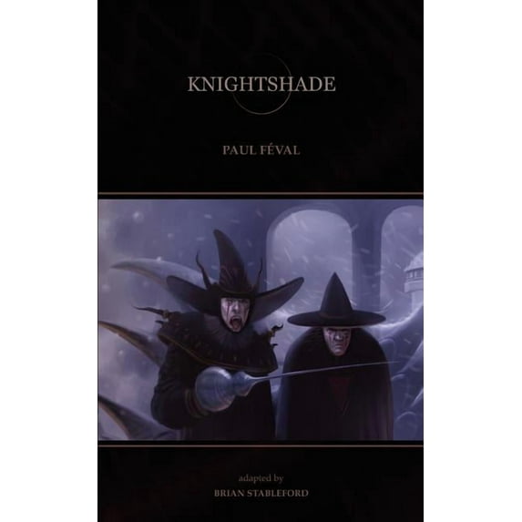 Knightshade (Paperback) by Paul Feval, Brian Stableford
