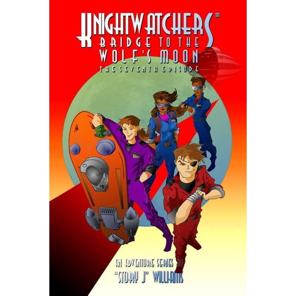 Knightwatchers KnightWatchers: Bridge to the Wolf's Moon - the seventh episode, Book 7, (Paperback)