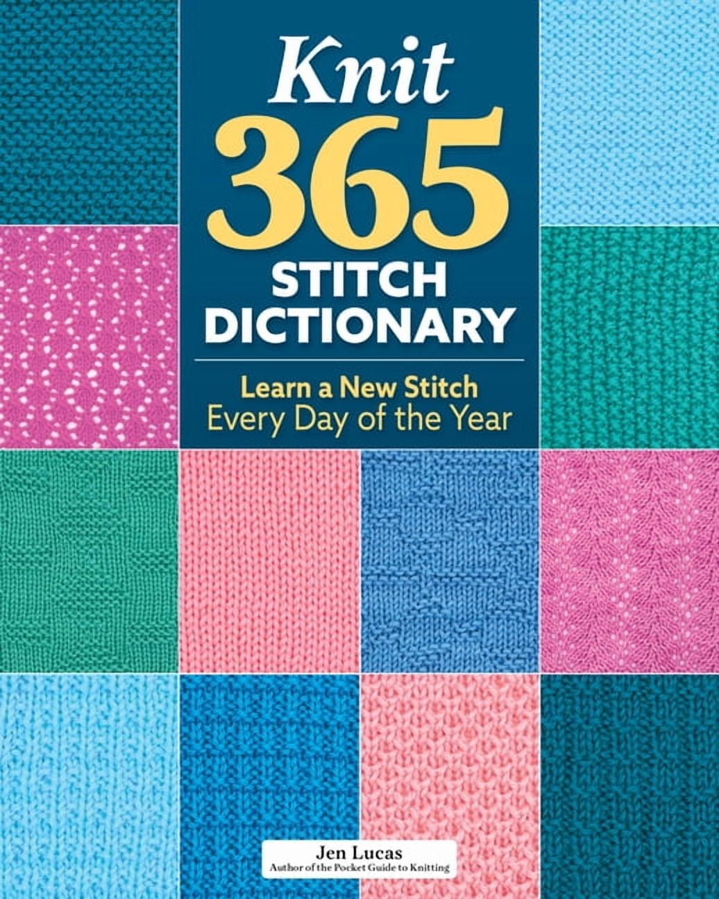 Knit 365 Stitch Dictionary: Learn a New Stitch Every Day of the Year, (Paperback)