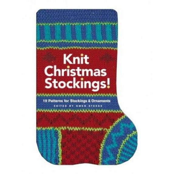 Pre-Owned Knit Christmas Stockings! : 19 Patterns for Stockings and Ornaments (Hardcover)