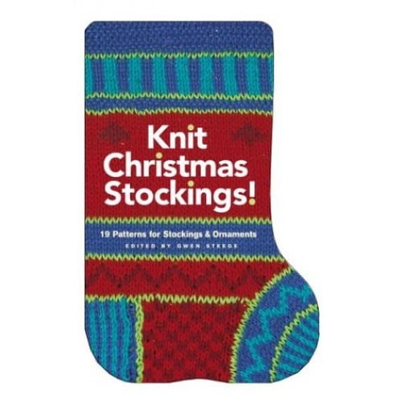 Pre-Owned Knit Christmas Stockings! : 19 Patterns for Stockings and Ornaments (Hardcover) 9781580175050