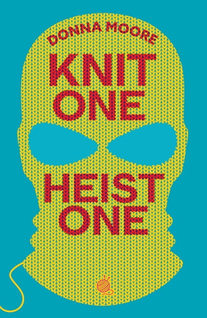 Knit One, Heist One: A Charming Cosy Mystery Where Crafty Seniors Stitch Up the Perfect Plan, (Paperback)