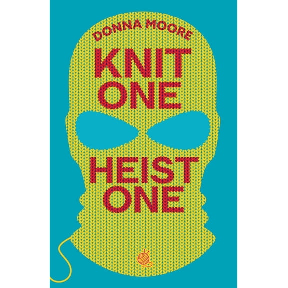 Knit One, Heist One: A Charming Cosy Mystery Where Crafty Seniors Stitch Up the Perfect Plan, (Paperback)