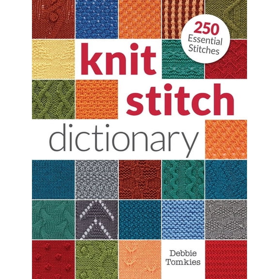 Knit Stitch Dictionary: 250 Essential Stitches, (Paperback)