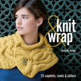 thumbnail image 1 of Pre-Owned Knit & Wrap: 25 Capelets, Cowls & Collars (Paperback) 1600596177 9781600596179, 1 of 1