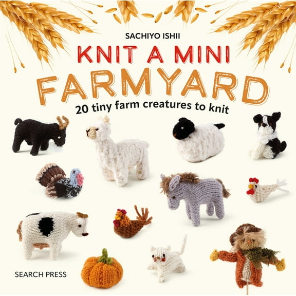 Knit a Mini Knit a Mini Farmyard: 20 Tiny Patterns to Knit, (Hardcover)