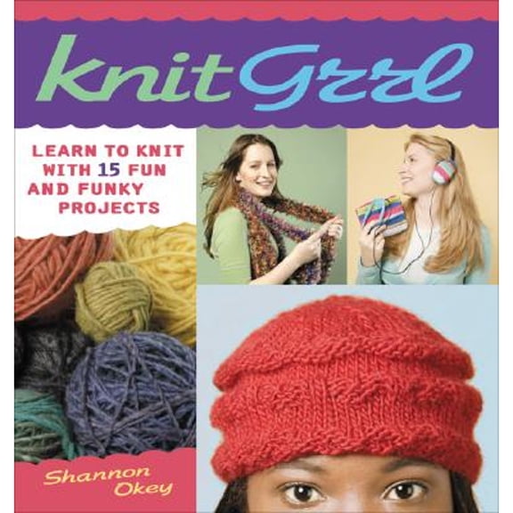 Pre-Owned Knitgrrl : Learn to Knit with 15 Fun and Funky Patterns