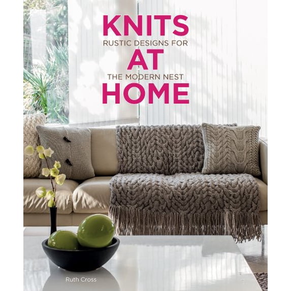 Pre-Owned Knits at Home: Rustic Designs for the Modern Nest (Paperback) 1596687940 9781596687943