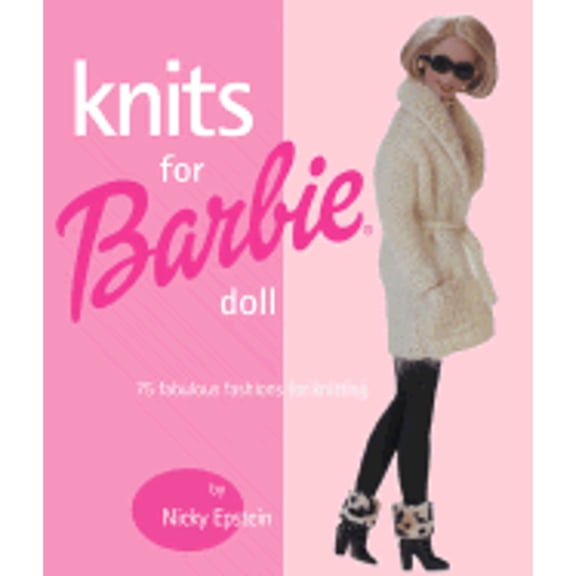 Pre-Owned Knits for Barbie Doll: 75 Fabulous Fashions for Knitting (Paperback) 1931543445 9781931543446