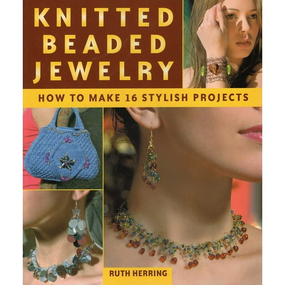 Knitted Beaded Jewelry : How to Make 16 Stylish Projects (Paperback)