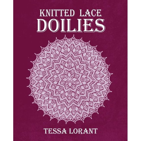 Heritage of Knitting Knitted Lace Doilies, Book 4, (Paperback)