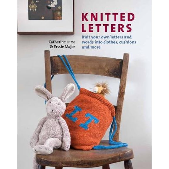 Pre-Owned Knitted Letters: Knit Your Own Letters and Words into Clothes, Cushions and More (Paperback) 1845434986 9781845434984
