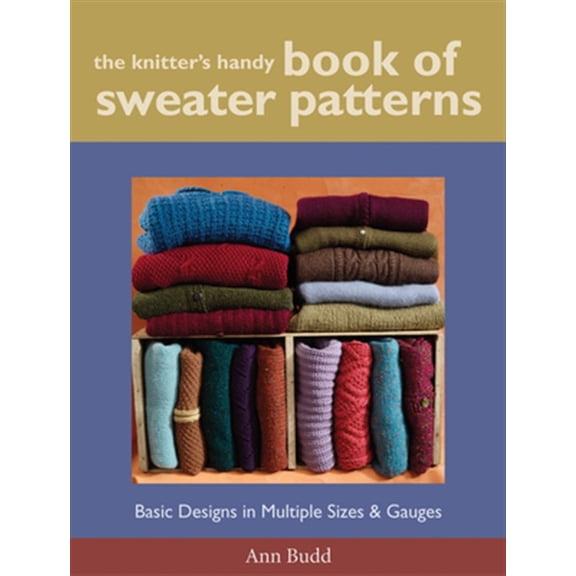 Pre-Owned Knitter's Handy Book Of Sweater Pattern: Basic Designs in Multiple Sizes & Gauges, by Ann Budd, (Paperback), English