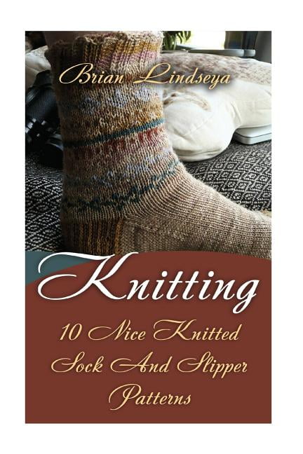 Knitting : 10 Nice Knitted Sock And Slipper Patterns