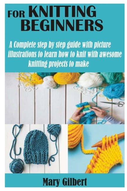 Knitting for Beginners: The New Comprehensive Guide to Master