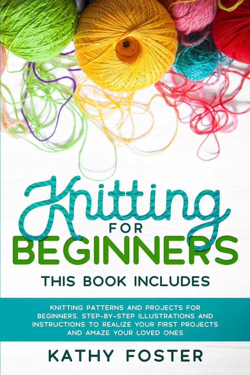 Knit Books Knitting for Beginners : This Book Includes: Knitting Patterns and ...