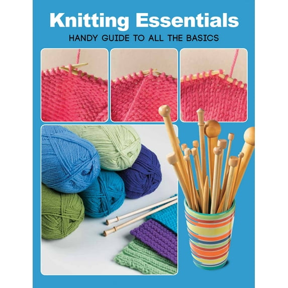 Knitting Essentials: Handy Guide to All the Basics, (Paperback)