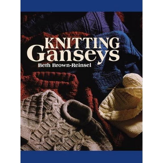 Pre-Owned Knitting Ganseys (Paperback) 1935052373 9781935052371