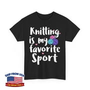 Knitting Is My Favorite Sport Knitter Craft T-Shirt