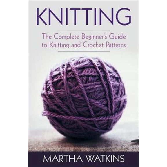 Knitting: Knitting and Crochet Patterns Guide (Paperback)