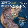 thumbnail image 1 of Pre-Owned Knitting More Circles Around Socks: Two at a Time, Toe Up or Cuff Down (Paperback) by Antje Gillingham, 1 of 1