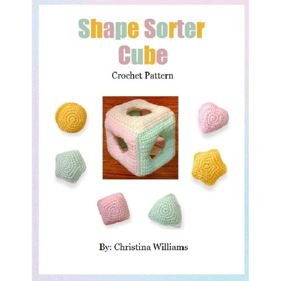 Knitting Pattern Books and Crochet Pattern Books: Shape Sorter Cube: Crochet Pattern (Paperback)