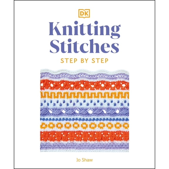 Knitting Stitches Step-by-Step : More than 150 Essential Stitches to Knit, Purl, and Perfect (Paperback)