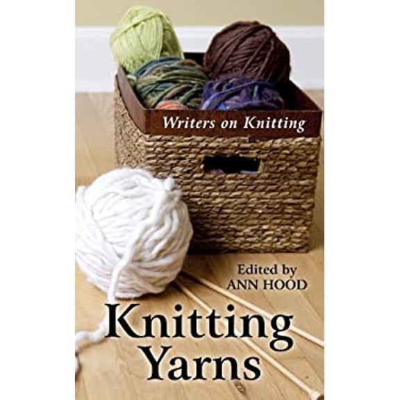 Pre-Owned Knitting Yarns: Writers on Knitting (Hardcover) 1410465284 9781410465283