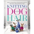 thumbnail image 1 of Knitting with Dog Hair: Better a Sweater from a Dog You Know and Love Than from a Sheep You'll Never Meet, (Paperback), 1 of 1