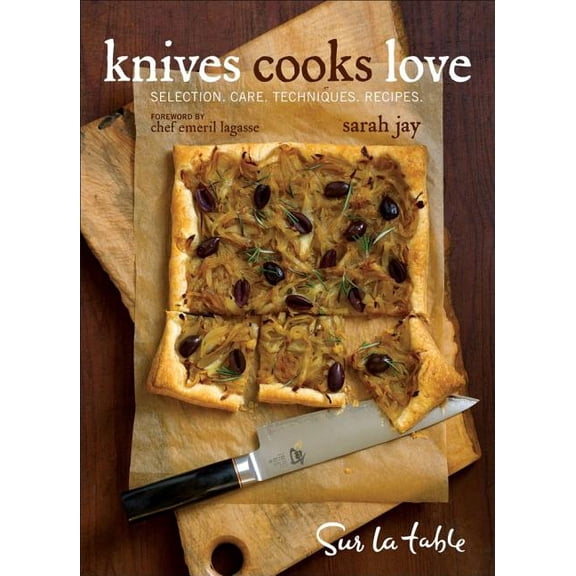 Knives Cooks Love : How to Buy, Sharpen, and Use Your Most Important Kitchen Tool (Hardcover)