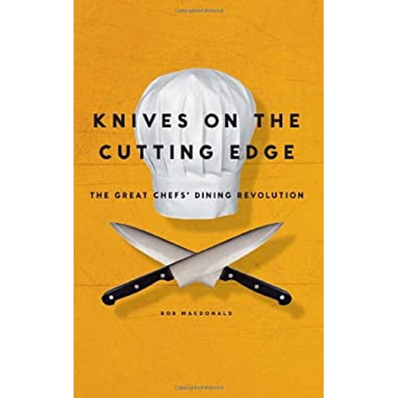 Pre-Owned Knives on the Cutting Edge : The Great Chefs' Dining Revolution 9780983021988
