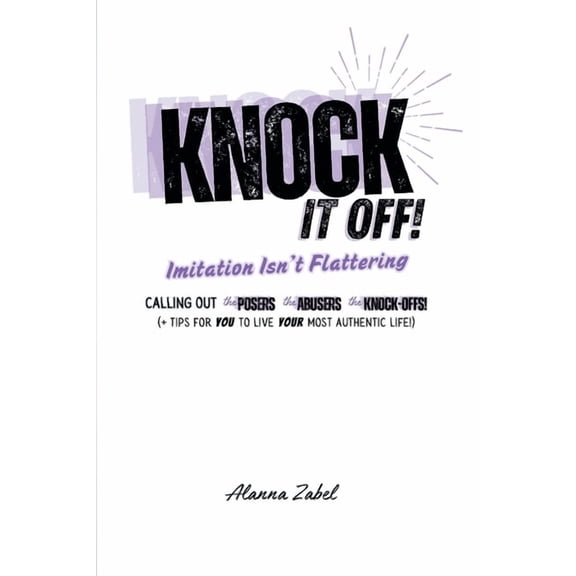 Knock It Off!: Imitation Isn't Flattering, (Paperback)