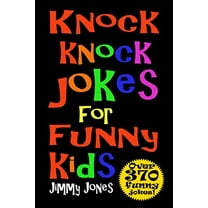 Pre-Owned Knock Knock Jokes For Funny Kids: Over 370 really funny, hilarious knock knock jokes that will have the kids in fits of laughter in no time! (Paperback) 1729282350 9781729282359
