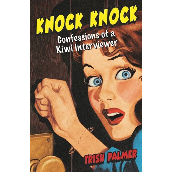 Knock Knock : Confessions of a Kiwi Interviewer (Paperback)