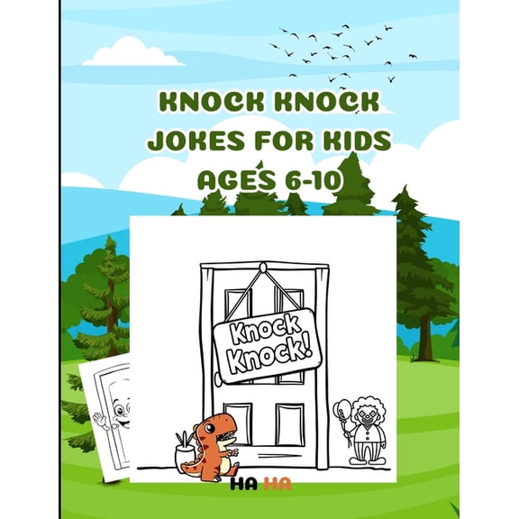 Knock Knock Jokes for Kids Ages 6-10: 61 Funny and Silly Jokes with Cute Drawings for Endless Giggles (Ages 6-10), (Paperback)