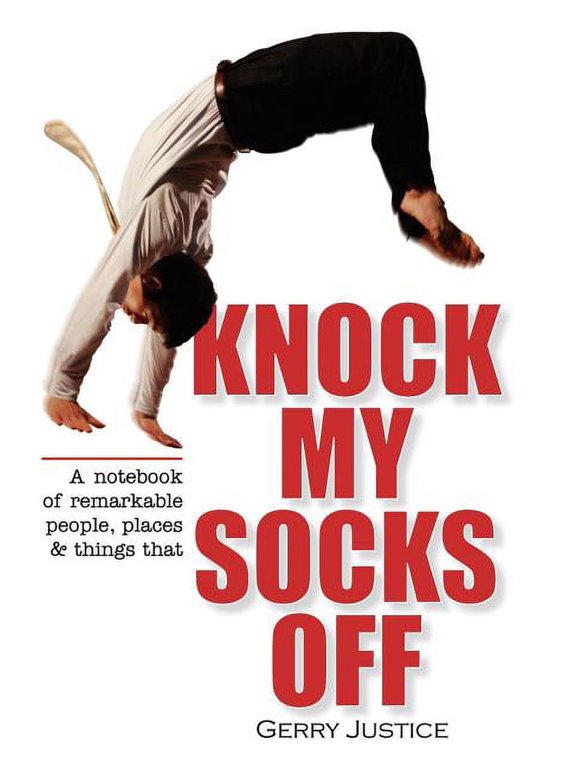 Knock My Socks Off (Hardcover) by Gerry Justice