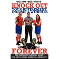 thumbnail image 1 of Pre-Owned Knock Out Your Retirement Income Worries Forever: The Ultimate Training Guide for Developing Financial Security Paperback, 1 of 1