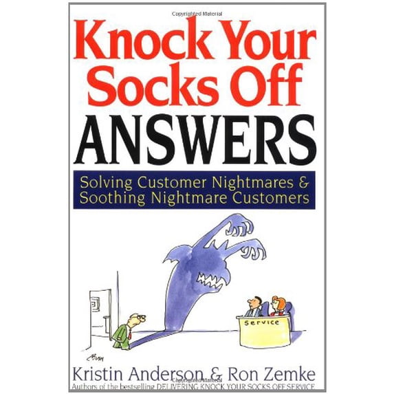 Pre-Owned Knock Your Socks Off Answers: Solving Customer Nightmares and Soothing Nightmare Customerssolving Customer Nightmares and Soothing Nightmare Custome (Paperback) 0814478840 9780814478844