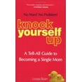 thumbnail image 1 of Pre-Owned Knock Yourself Up: No Man? No Problem: A Tell-All Guide to Becoming a Single Mom (Paperback) 1583332863 9781583332863, 1 of 1