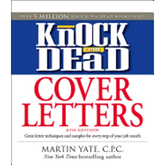 Pre-Owned Knock 'em Dead Cover Letters: Great Letter Techniques and Samples for Every Step of Your Job Search (Paperback) 1598696734 9781598696738
