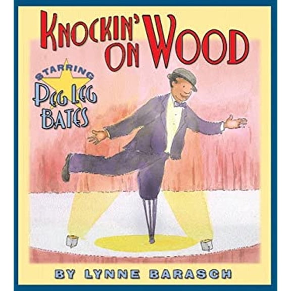 Pre-Owned Knockin' on Wood: Starring Peg Leg Bates (Hardcover) 1584301708 9781584301707