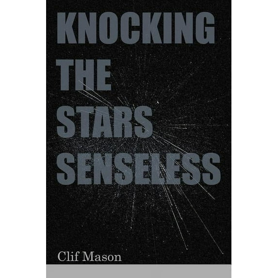 Knocking the Stars Senseless (Paperback)