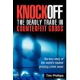 thumbnail image 1 of Knockoff: The Deadly Trade in Counterfeit Goods: The True Story of the World's Fastest Growing Crime Wave, 1 of 1