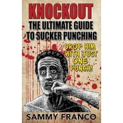 Knockout The Ultimate Guide to Sucker Punching, Paperback
