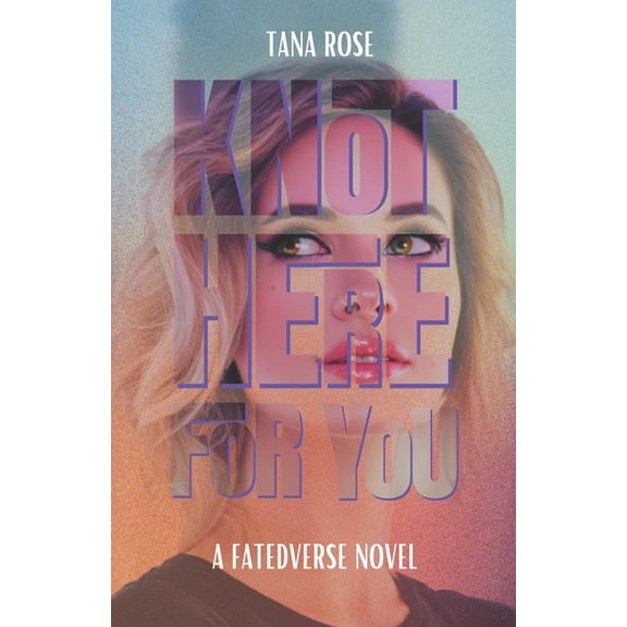 Knot Here for You: A Second Chance Omegaverse Romance, (Paperback)