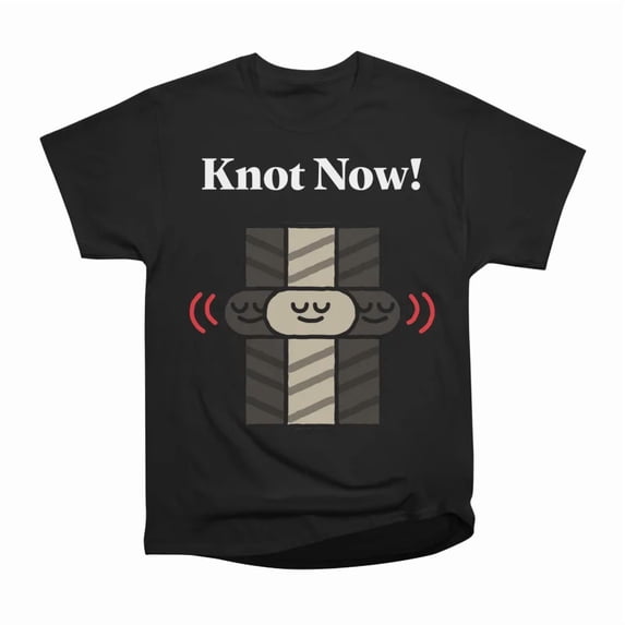 Knot Now Funny Kawaii Pun T-Shirt Tee Gift For Him Merch For Her Apparel For Friend