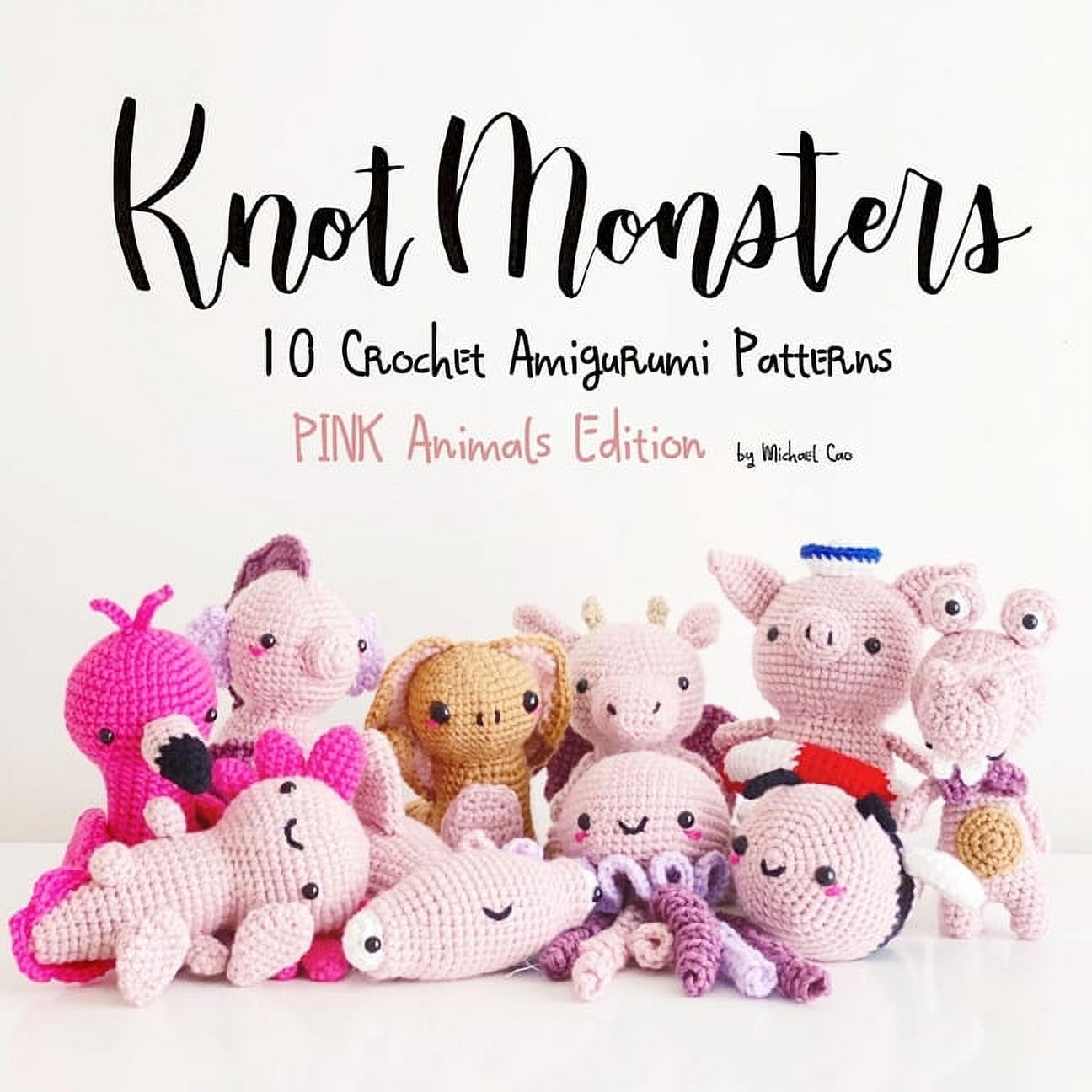 KnotMonsters: Cute Kawaii Amigurumi Crochet Patterns Pink Edition [Book]