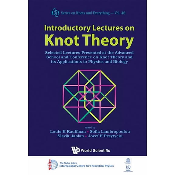 Knots and Everything Introductory Lectures on Knot Theory, Book 46, (Hardcover)